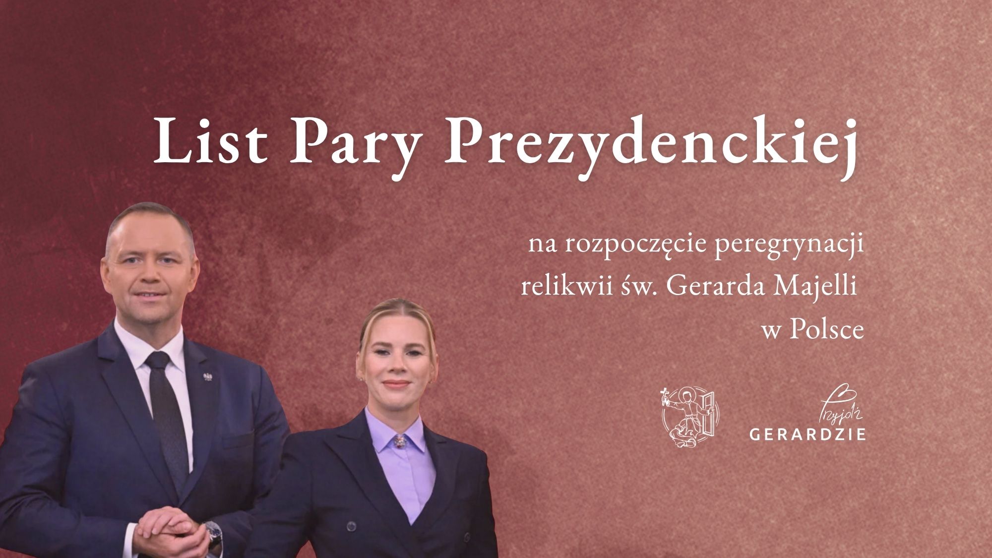 List Pary Prezydenckiej na rozpoczęcie peregrynacji relikwii św. Gerarda Majelli List pary prezydenckiej